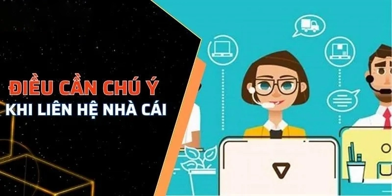 Một số nội dung cần lưu ý khi tìm kiếm sự hỗ trợ từ nhà cái
