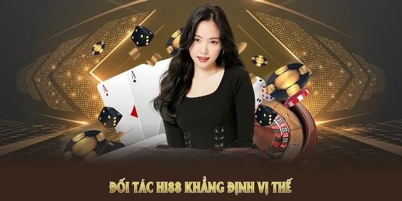 Đối tác HI88 khẳng định vị thế nhờ sự minh bạch, chính thống