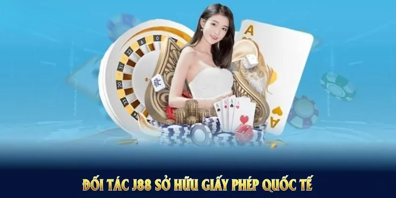 Đối tác J88 sở hữu giấy phép quốc tế, khẳng định sự uy tín